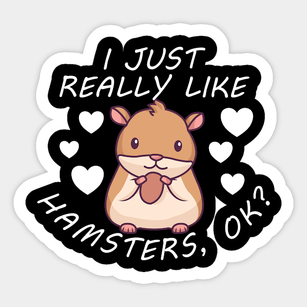 I just like hamsters, ok? Sticker by TK Store